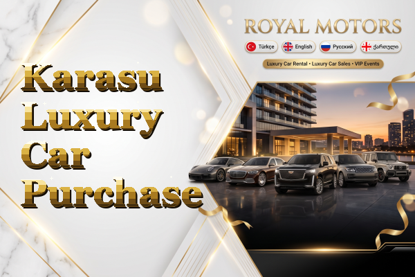 Karasu Luxury Car Purchase