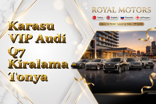 Karasu VIP Audi Q7 Kiralama - Tonya