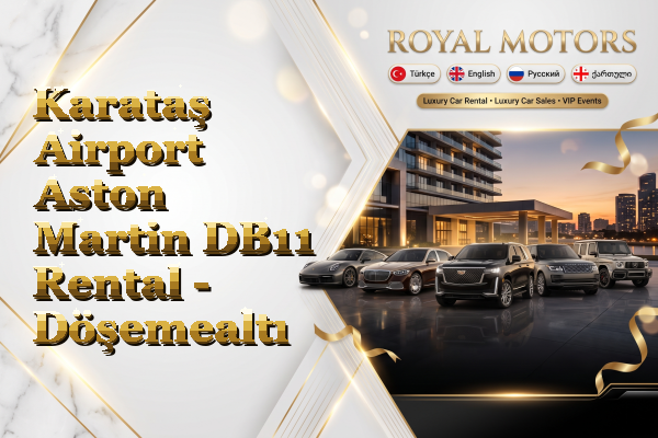 Karataş Airport Aston Martin DB11 Rental - Döşemealtı