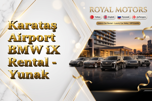 Karataş Airport BMW iX Rental - Yunak