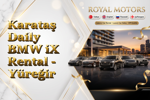 Karataş Daily BMW iX Rental - Yüreğir
