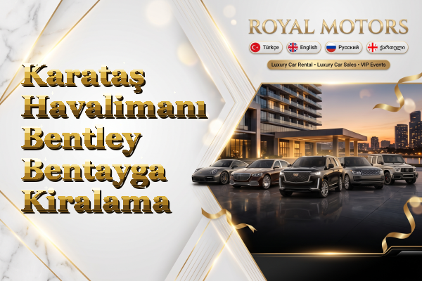 Karataş Havalimanı Bentley Bentayga Kiralama