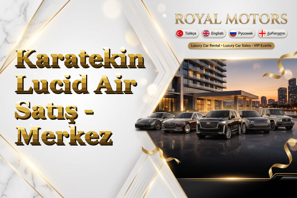 Karatekin Lucid Air Satış - Merkez