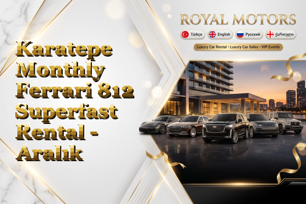 Karatepe Monthly Ferrari 812 Superfast Rental - Aralık