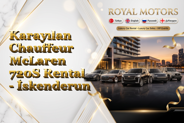 Karayılan Chauffeur McLaren 720S Rental - İskenderun