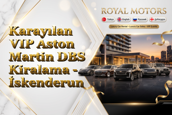 Karayılan VIP Aston Martin DBS Kiralama - İskenderun