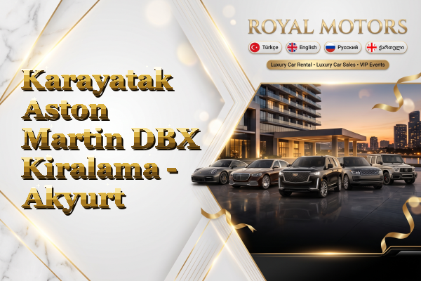 Karayatak Aston Martin DBX Kiralama - Akyurt