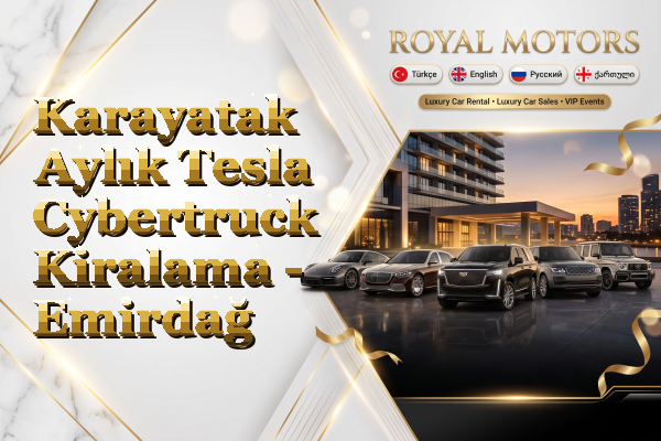 Karayatak Aylık Tesla Cybertruck Kiralama - Emirdağ