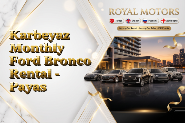 Karbeyaz Monthly Ford Bronco Rental - Payas