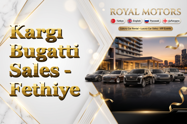 Kargı Bugatti Sales - Fethiye