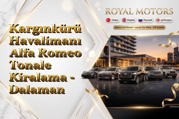 Kargınkürü Havalimanı Alfa Romeo Tonale Kiralama - Dalaman