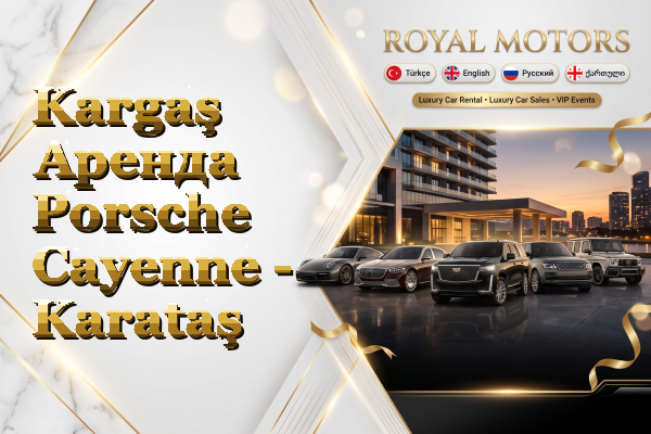 Kargaş Аренда Porsche Cayenne - Karataş