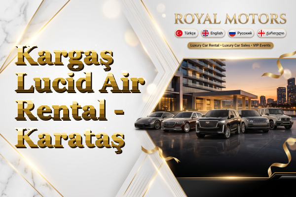 Kargaş Lucid Air Rental - Karataş