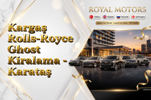 Kargaş Rolls-Royce Ghost Kiralama - Karataş