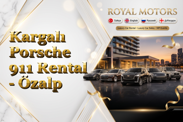 Kargalı Porsche 911 Rental - Özalp