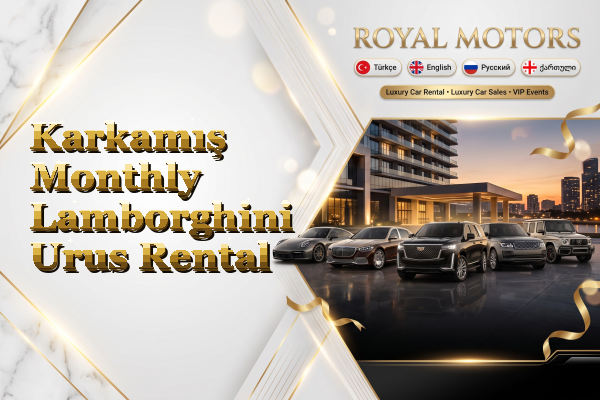 Karkamış Monthly Lamborghini Urus Rental