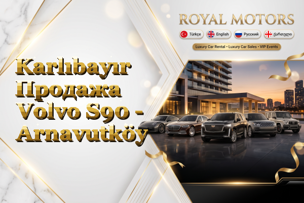 Karlıbayır Продажа Volvo S90 - Arnavutköy
