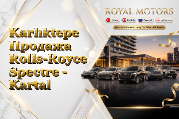 Karlıktepe Продажа Rolls-Royce Spectre - Kartal