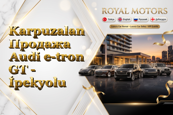 Karpuzalan Продажа Audi e-tron GT - İpekyolu