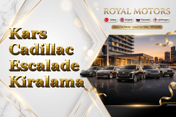 Kars Cadillac Escalade Kiralama