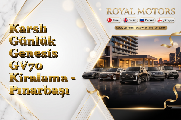 Karslı Günlük Genesis GV70 Kiralama - Pınarbaşı