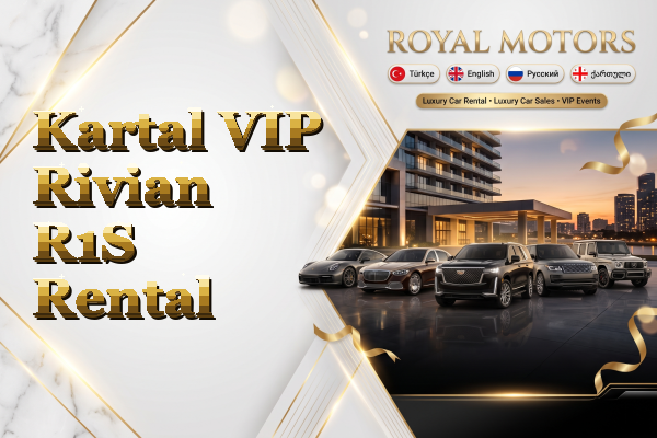 Kartal VIP Rivian R1S Rental