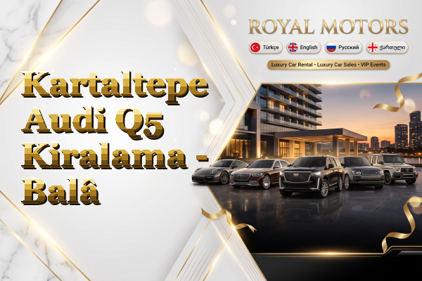 Kartaltepe Audi Q5 Kiralama - Balâ