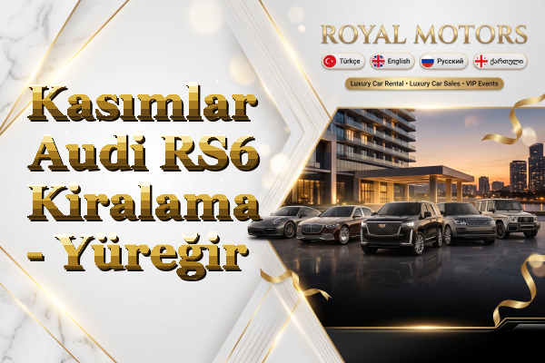 Kasımlar Audi RS6 Kiralama - Yüreğir
