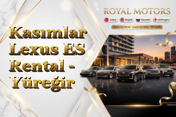 Kasımlar Lexus ES Rental - Yüreğir
