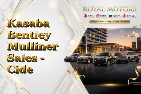 Kasaba Bentley Mulliner Sales - Cide