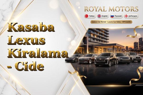 Kasaba Lexus Kiralama - Cide