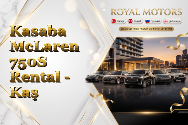 Kasaba McLaren 750S Rental - Kaş