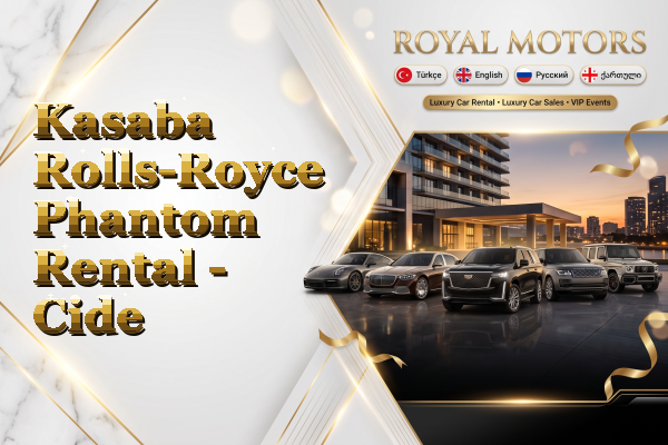 Kasaba Rolls-Royce Phantom Rental - Cide