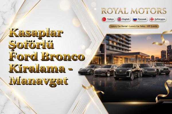 Kasaplar Şoförlü Ford Bronco Kiralama - Manavgat
