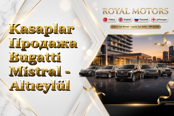 Kasaplar Продажа Bugatti Mistral - Altıeylül