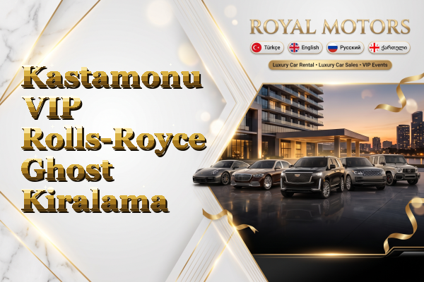 Kastamonu VIP Rolls-Royce Ghost Kiralama