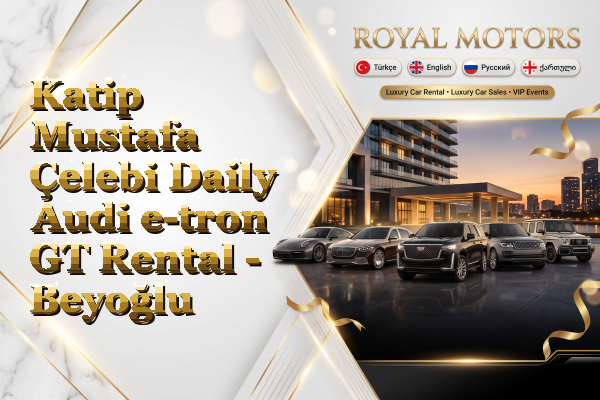 Katip Mustafa Çelebi Daily Audi e-tron GT Rental - Beyoğlu