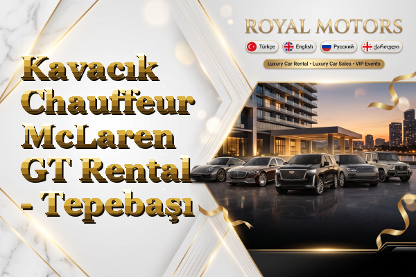 Kavacık Chauffeur McLaren GT Rental - Tepebaşı