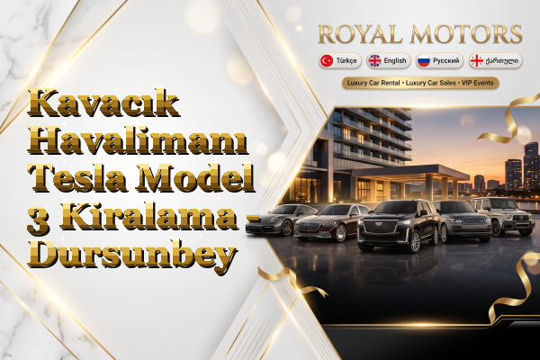Kavacık Havalimanı Tesla Model 3 Kiralama - Dursunbey