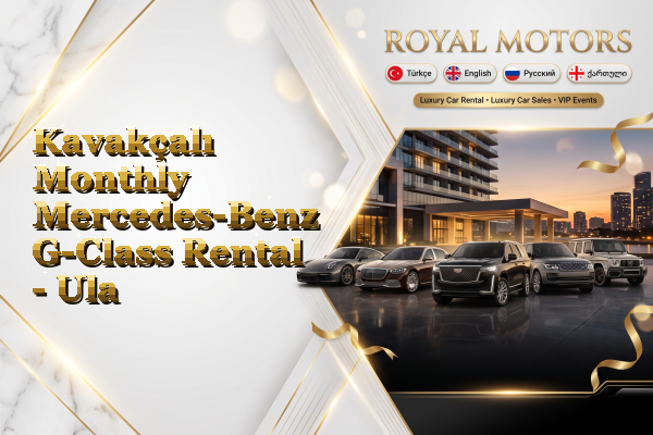 Kavakçalı Monthly Mercedes-Benz G-Class Rental - Ula