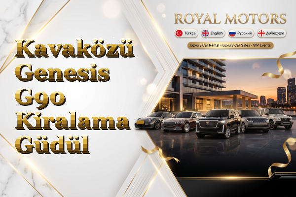 Kavaközü Genesis G90 Kiralama - Güdül