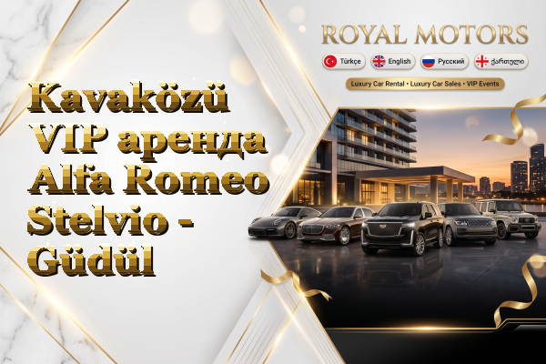Kavaközü VIP аренда Alfa Romeo Stelvio - Güdül