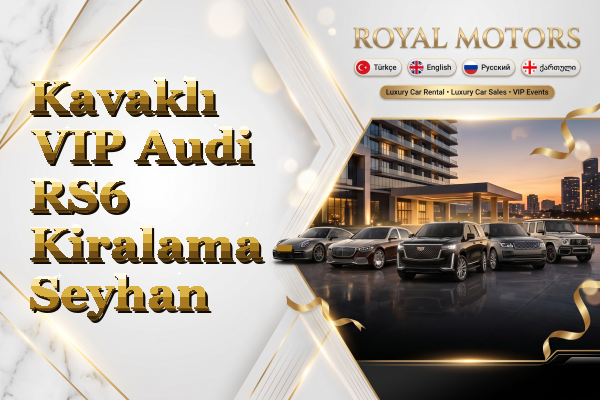 Kavaklı VIP Audi RS6 Kiralama - Seyhan