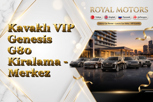 Kavaklı VIP Genesis G80 Kiralama - Merkez