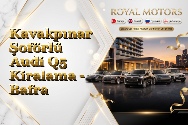 Kavakpınar Şoförlü Audi Q5 Kiralama - Bafra