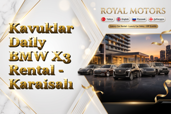 Kavuklar Daily BMW X3 Rental - Karaisalı