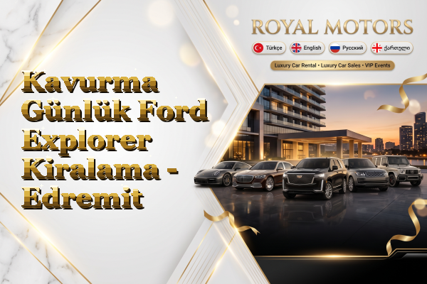 Kavurma Günlük Ford Explorer Kiralama - Edremit