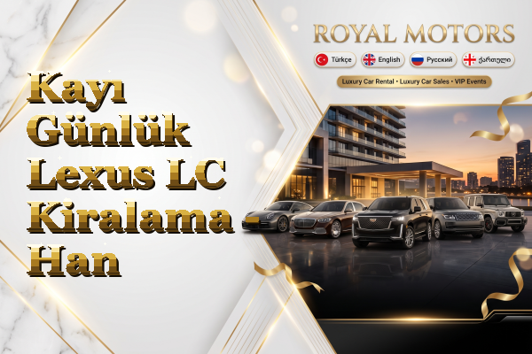 Kayı Günlük Lexus LC Kiralama - Han