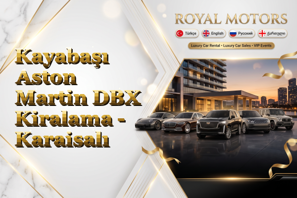 Kayabaşı Aston Martin DBX Kiralama - Karaisalı