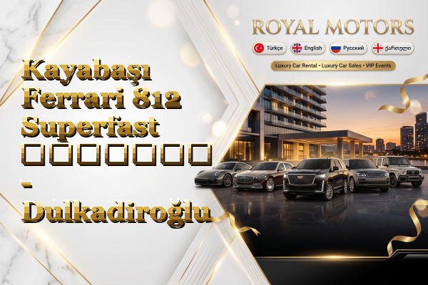 Kayabaşı Ferrari 812 Superfast გაყიდვა - Dulkadiroğlu